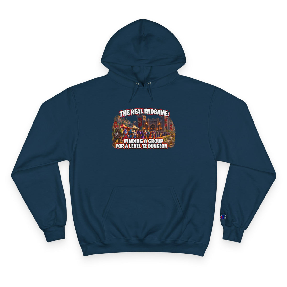 Champion Hoodie — "The Real Endgame: Finding a Group for a Level 1-2 Dungeon" Gaming Hoodie