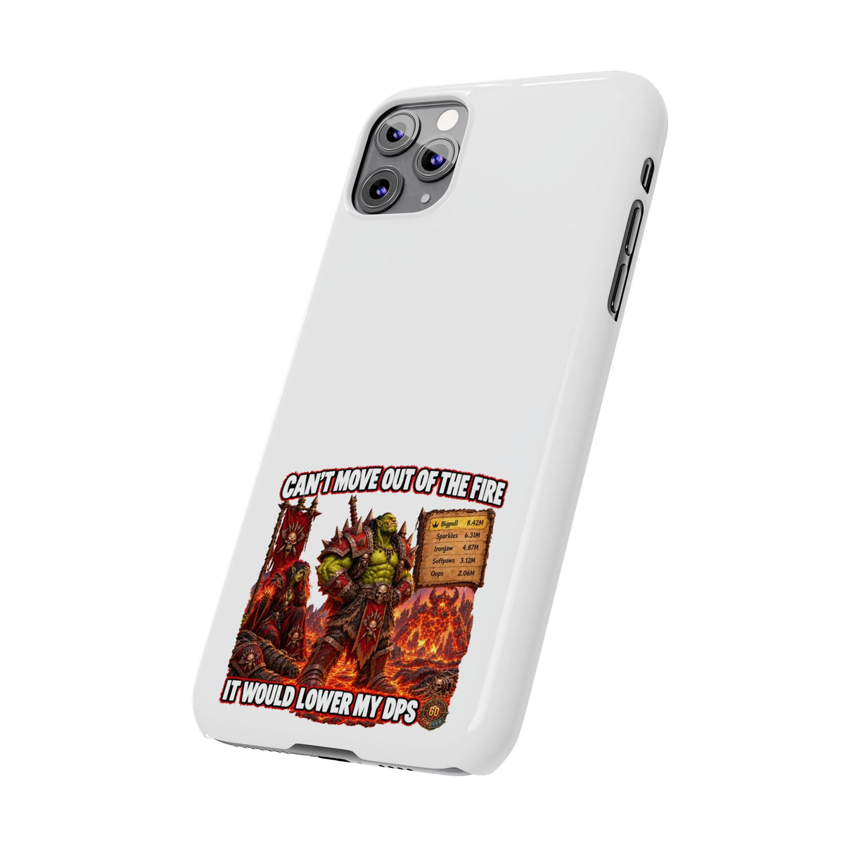 Slim Phone Case — "Can't Move Out of the Fire, It Would Lower My DPS" Gamer Design
