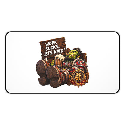 Gaming Orc Desk Mat — "Work Sucks, Let's Raid!" 60+ Gamer Gift