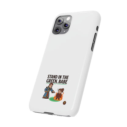 Stand in the Green, Babe Slim Phone Case — Funny Golf Cartoon Phone Cover