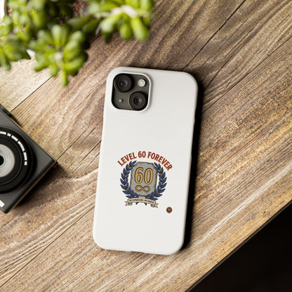 Level 60 Forever Slim Phone Case — 60th Birthday Gift, Milestone Celebration