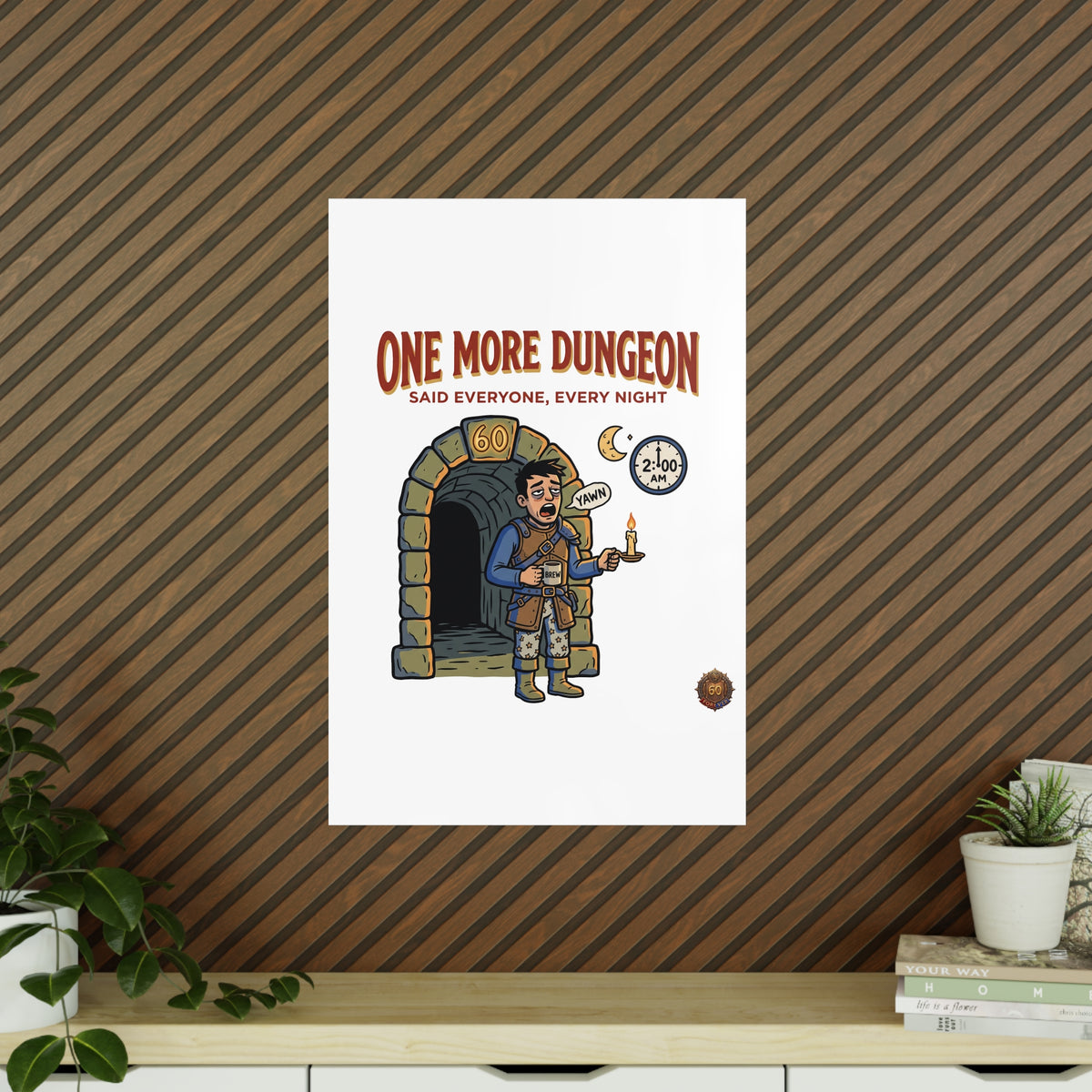 One More Dungeon RPG Poster — "One More Dungeon Said Everyone, Every Night" Photopaper Print