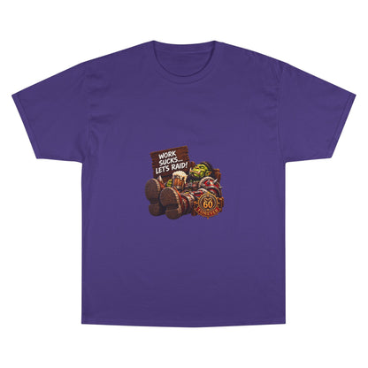 Gaming Champion T-Shirt — "Work Sucks... Let's Raid!" Funny MMO Raid Shirt
