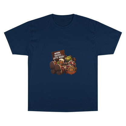 Gaming Champion T-Shirt — "Work Sucks... Let's Raid!" Funny MMO Raid Shirt
