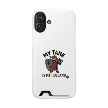 Phone Case with Card Holder — "My Tank Is My Husband" Gamer Military Wallet Case