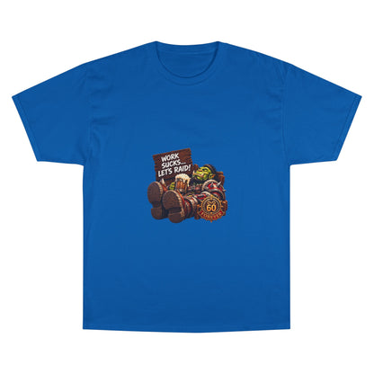 Gaming Champion T-Shirt — "Work Sucks... Let's Raid!" Funny MMO Raid Shirt