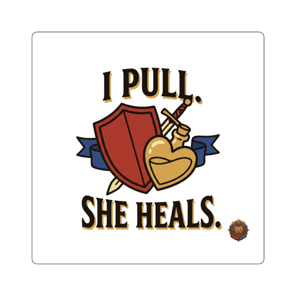 Sticker — "I Pull. She Heals." RPG Healing Heart & Shield Square Sticker