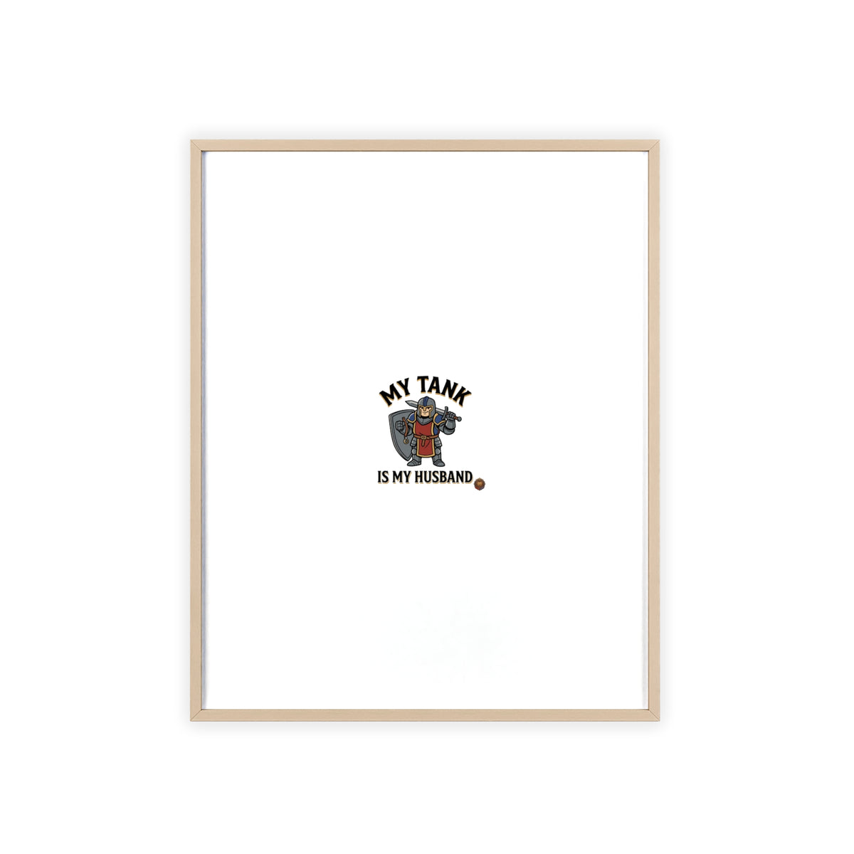 Framed Poster “My Tank Is My Husband” - Military Tank Lover Wall Art