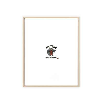 Framed Poster “My Tank Is My Husband” - Military Tank Lover Wall Art