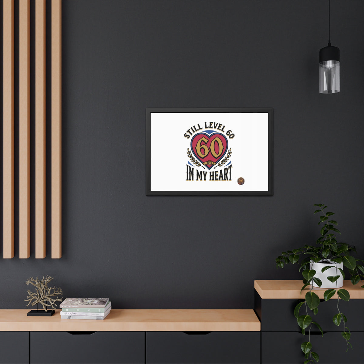 Framed Poster — "Still Level 60 In My Heart" 60th Birthday Retro Heart Print