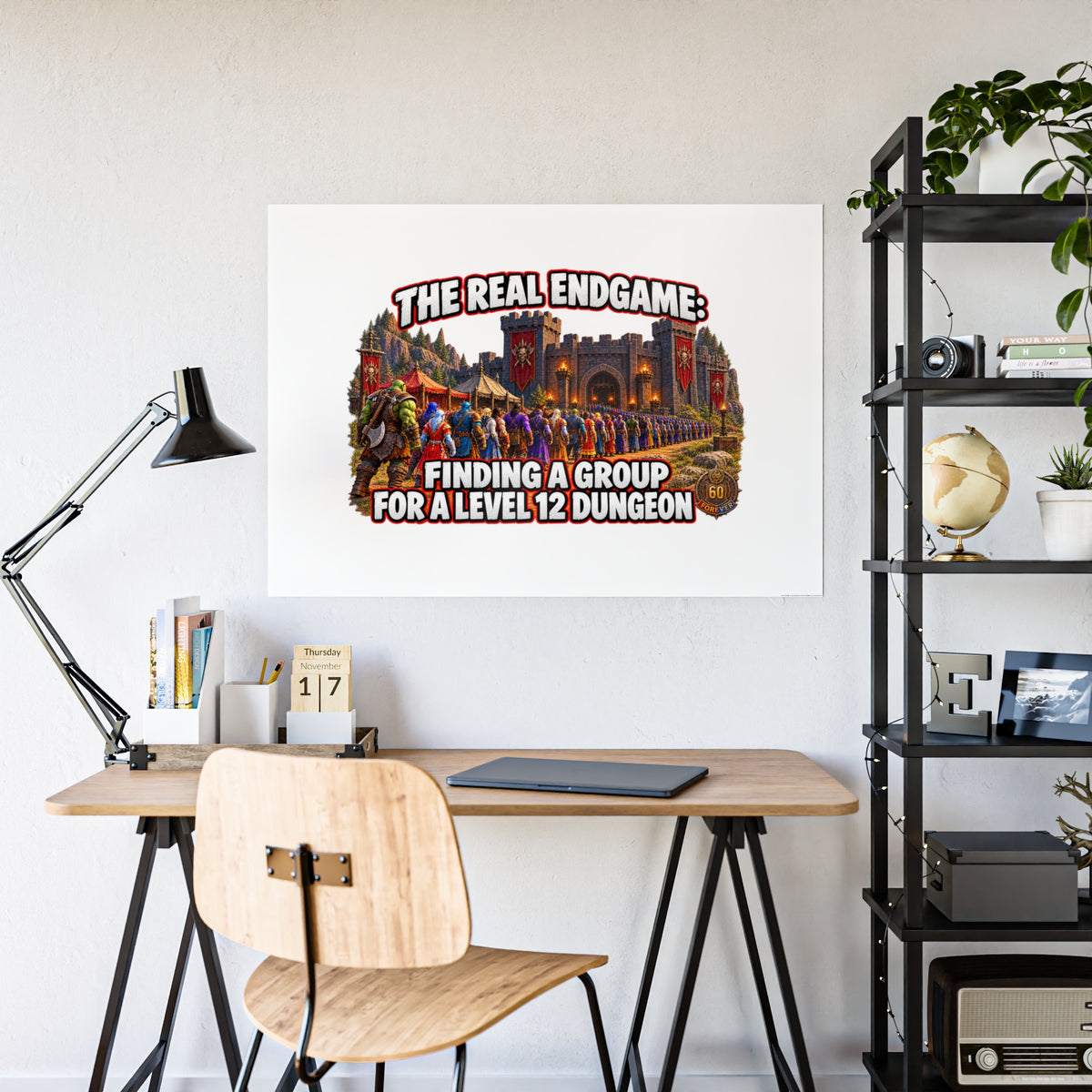 Gloss Poster — “The Real Endgame: Finding a Group for a Level 12 Dungeon” Gaming Wall Art