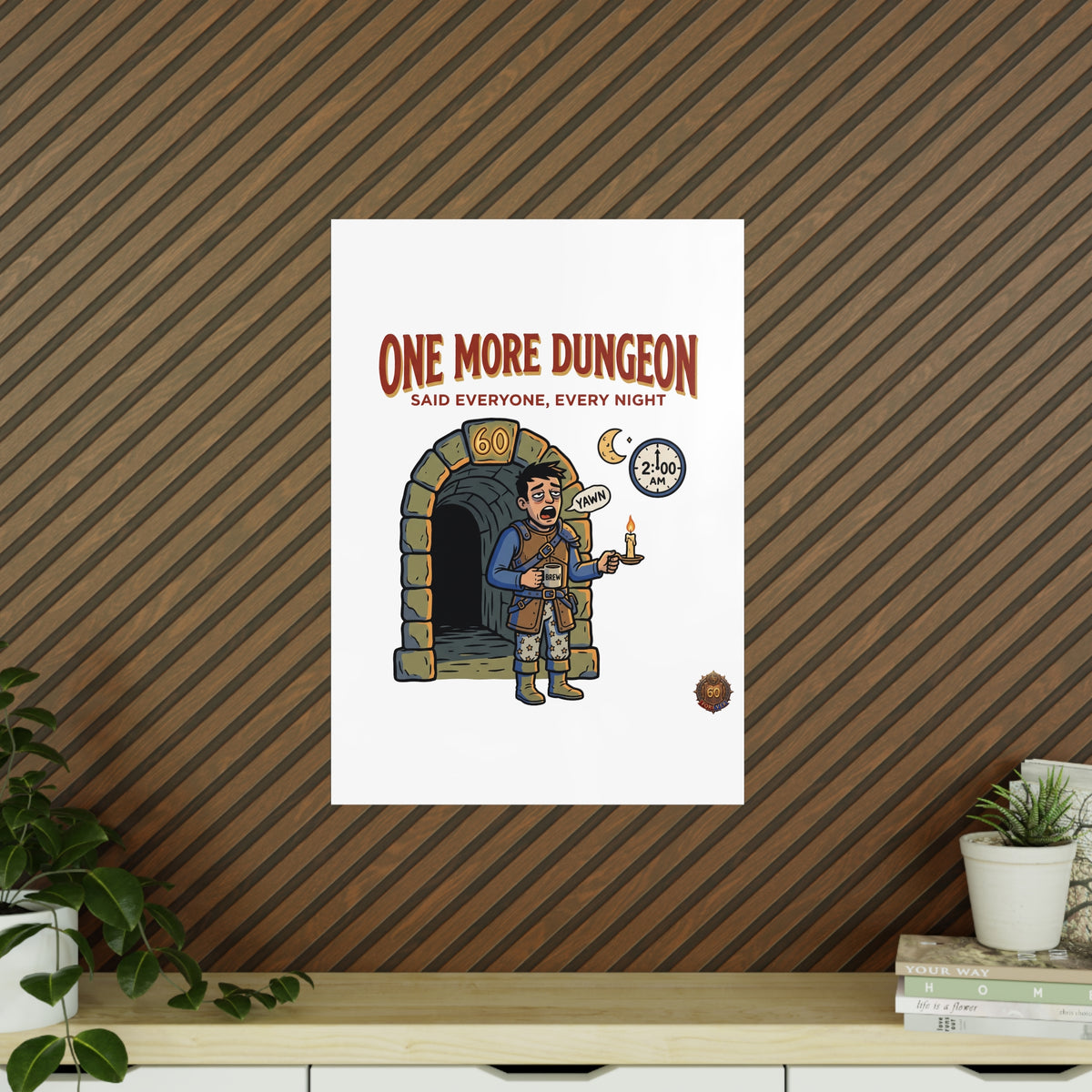 One More Dungeon RPG Poster — "One More Dungeon Said Everyone, Every Night" Photopaper Print