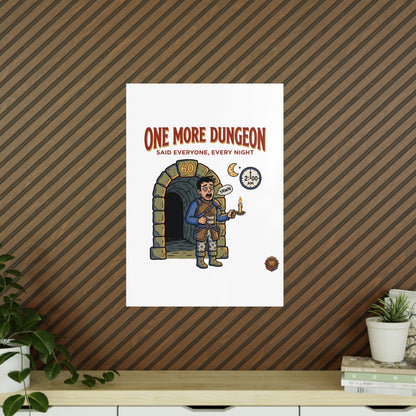 One More Dungeon RPG Poster — "One More Dungeon Said Everyone, Every Night" Photopaper Print