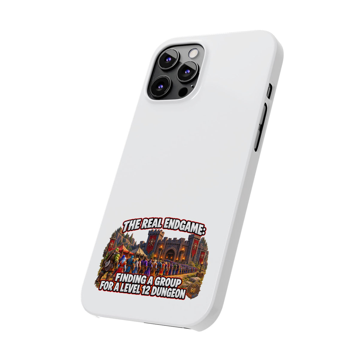 Phone Case — “The Real Endgame: Finding a Group for a Level 12 Dungeon” Gamer Design