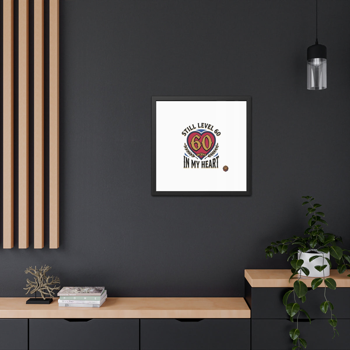 Framed Poster — "Still Level 60 In My Heart" 60th Birthday Retro Heart Print