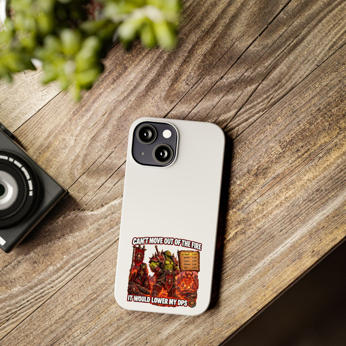 Slim Phone Case — "Can't Move Out of the Fire, It Would Lower My DPS" Gamer Design
