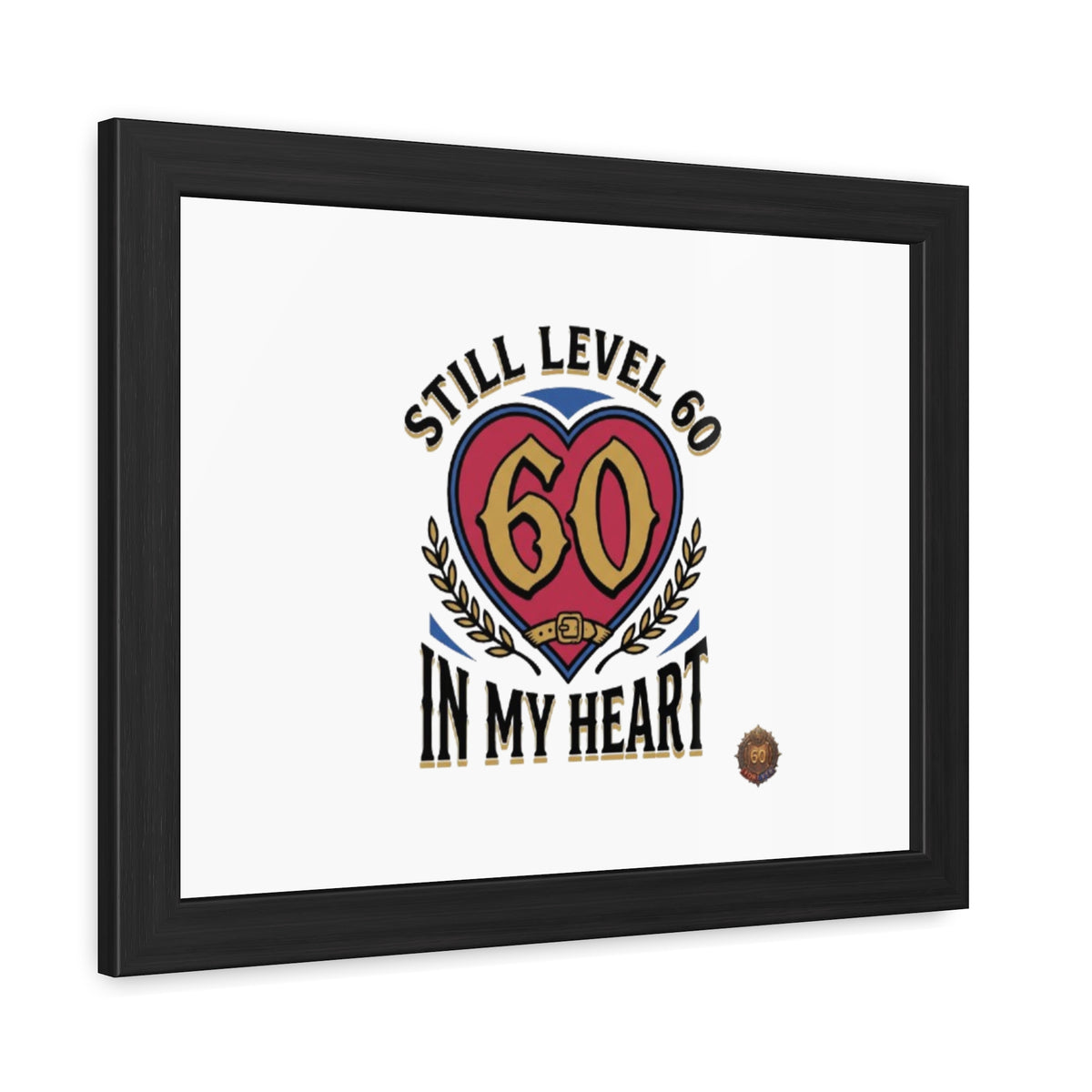 Framed Poster — "Still Level 60 In My Heart" 60th Birthday Retro Heart Print