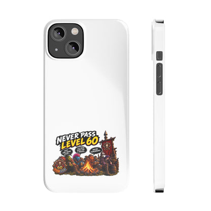 Phone Case — 'Never Pass Level 60' RPG Gamer Slim Case