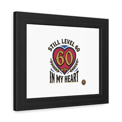 Framed Poster — "Still Level 60 In My Heart" 60th Birthday Retro Heart Print