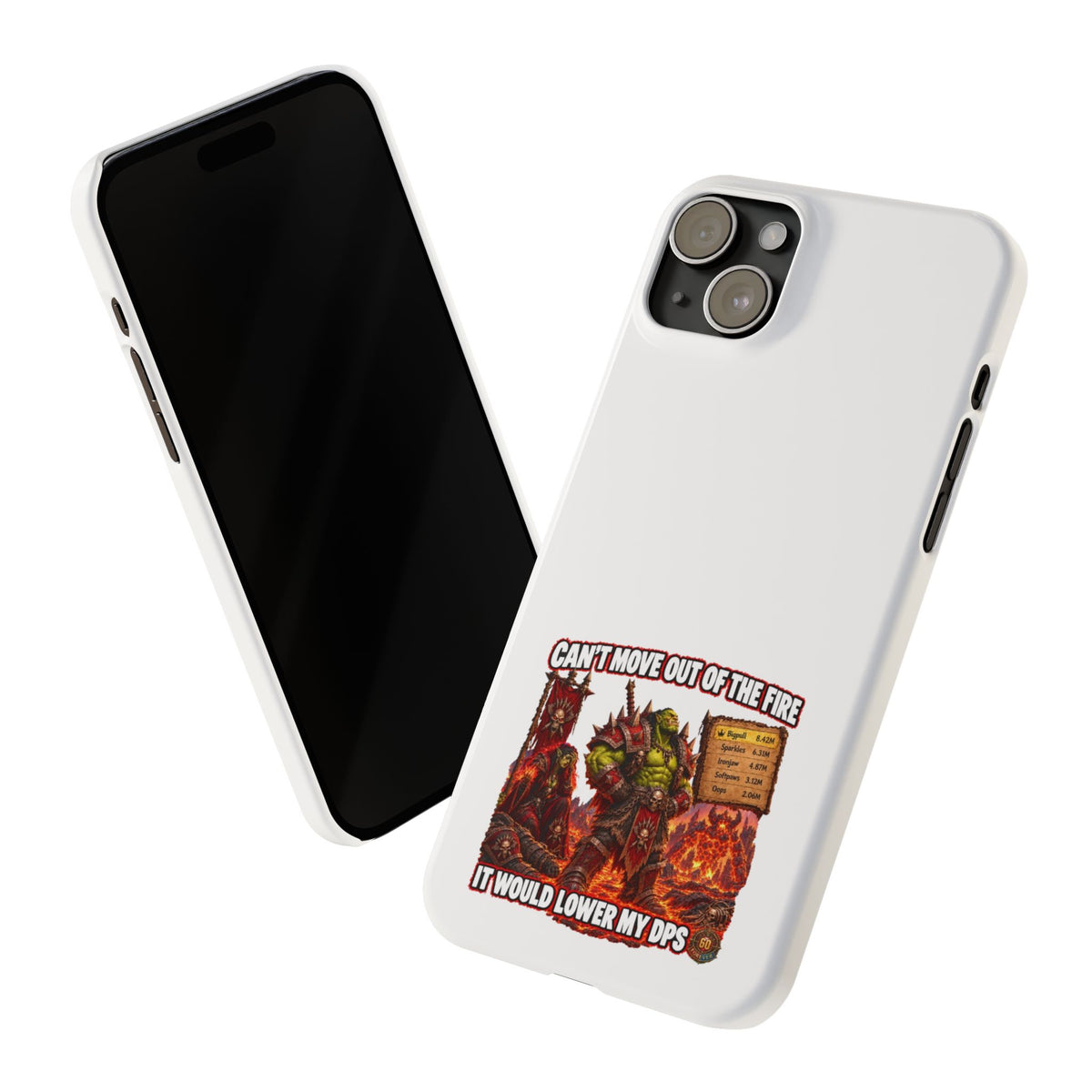 Slim Phone Case — "Can't Move Out of the Fire, It Would Lower My DPS" Gamer Design