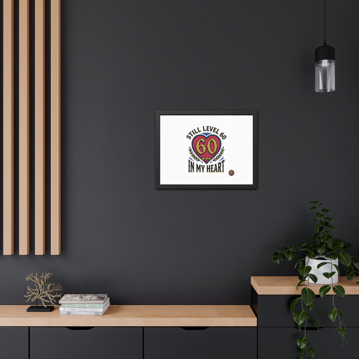 Framed Poster — "Still Level 60 In My Heart" 60th Birthday Retro Heart Print