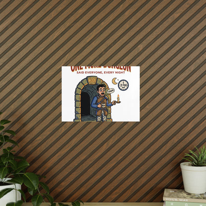 One More Dungeon RPG Poster — "One More Dungeon Said Everyone, Every Night" Photopaper Print
