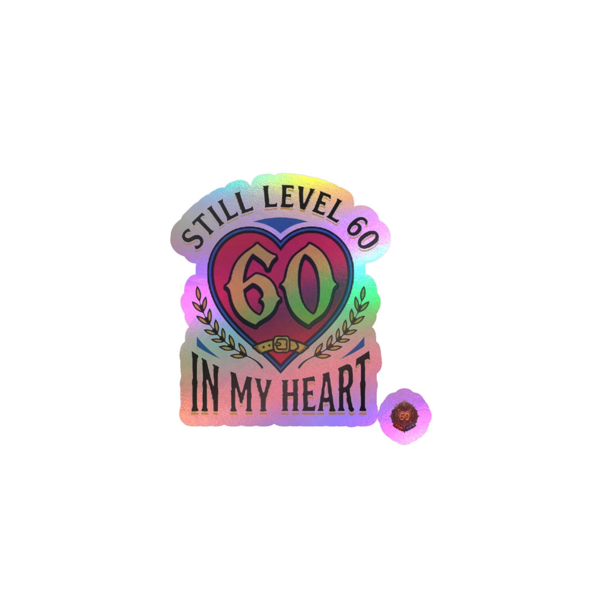 60th Birthday Vinyl Decal — "Still Level 60 In My Heart" Kiss-Cut Sticker