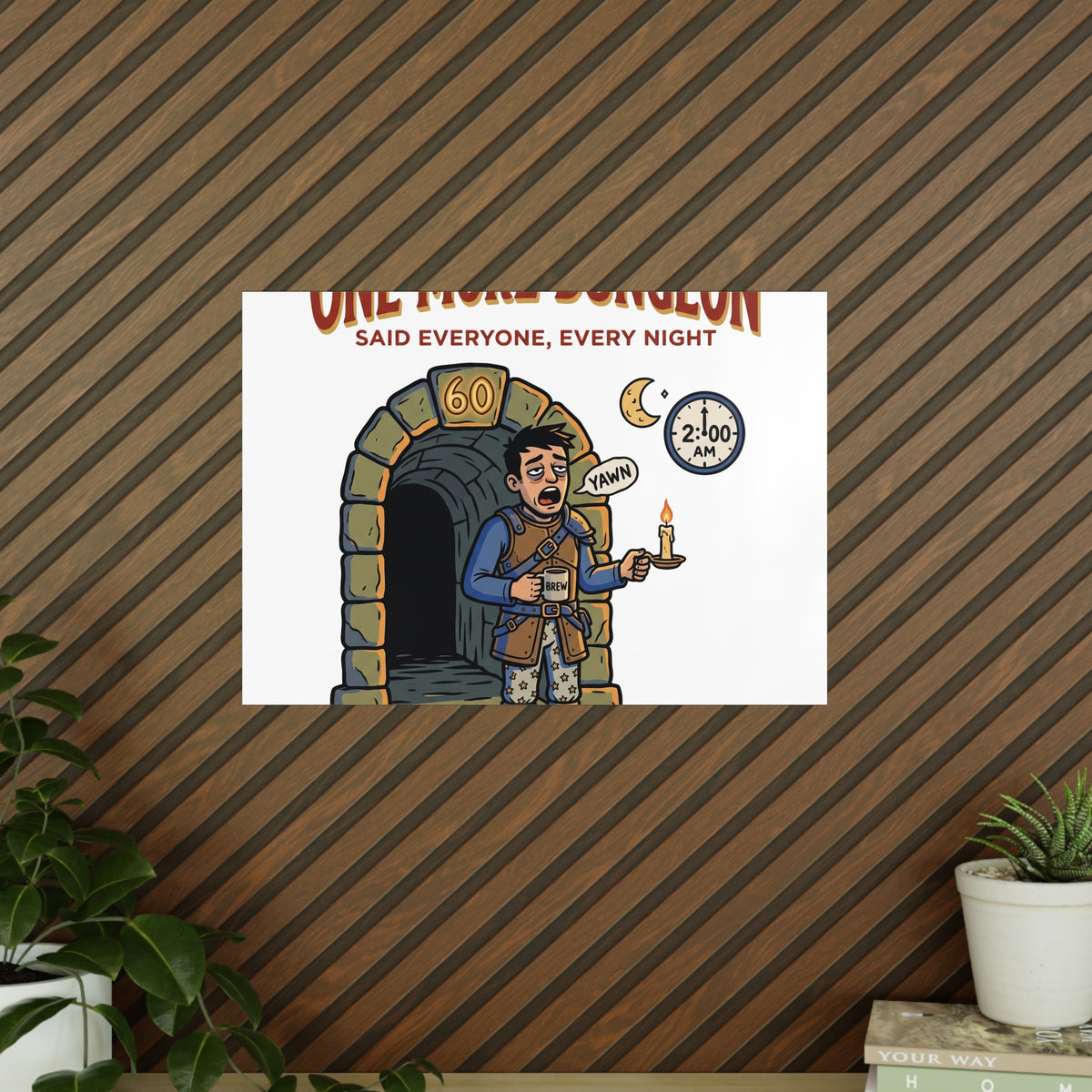 One More Dungeon RPG Poster — "One More Dungeon Said Everyone, Every Night" Photopaper Print