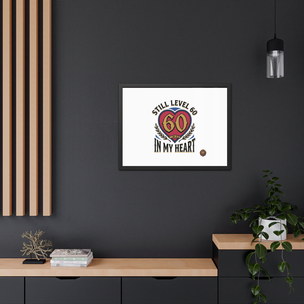 Framed Poster — "Still Level 60 In My Heart" 60th Birthday Retro Heart Print
