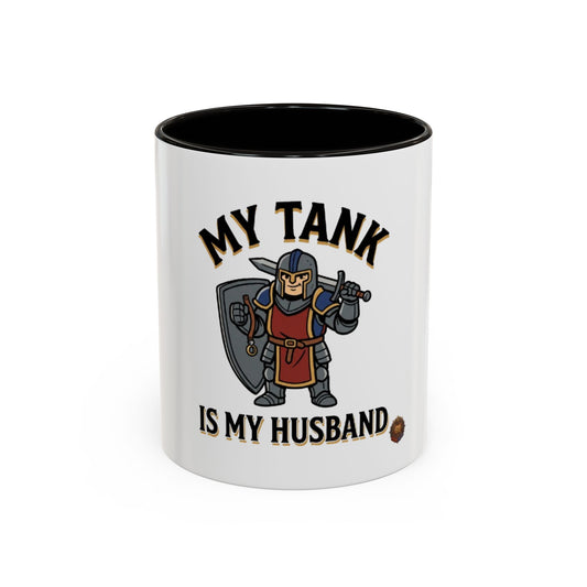 My Tank Is My Husband Coffee Mug — Gamer Tank Role Fantasy Mug (11oz & 15oz)
