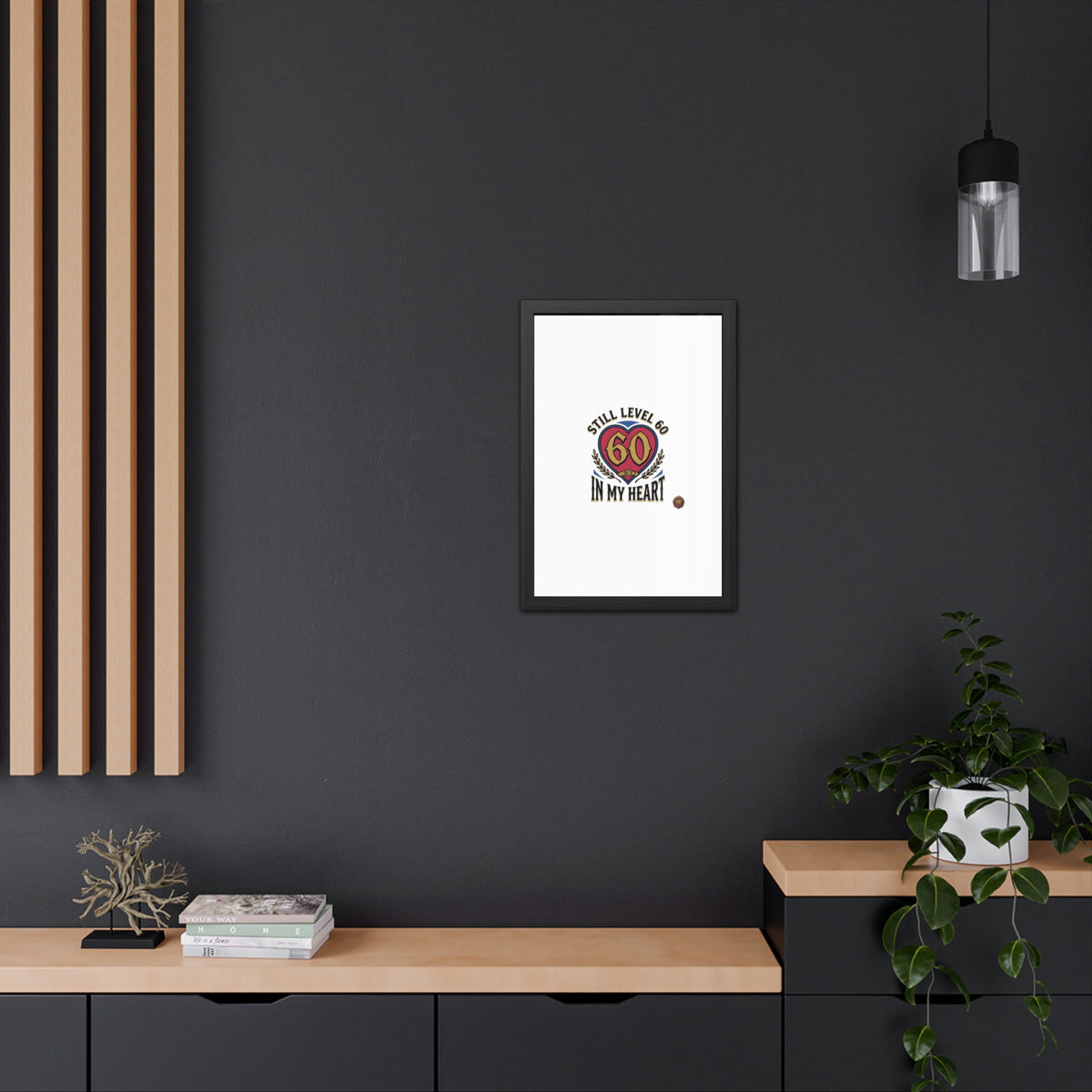 Framed Poster — "Still Level 60 In My Heart" 60th Birthday Retro Heart Print