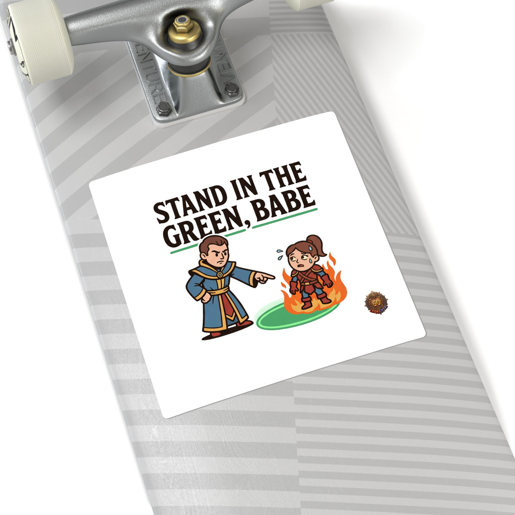 Square Sticker — "Stand in the Green, Babe" RPG Humor Sticker