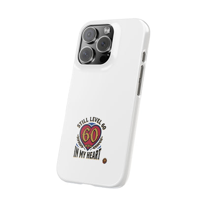 60th Birthday Slim Case — "Still Level 60 in My Heart" Phone Case