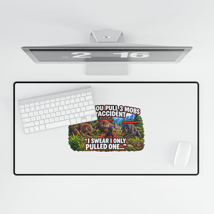 Gaming Desk Mat — “When You Pull 3 Mobs By Accident” Funny MMO Mousepad