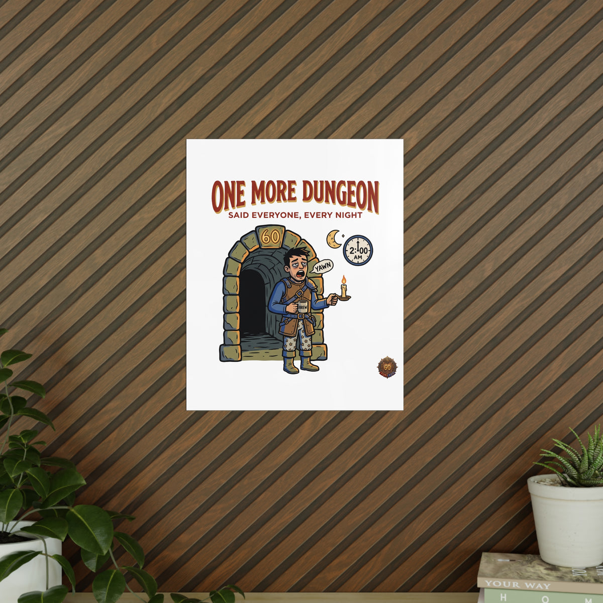 One More Dungeon RPG Poster — "One More Dungeon Said Everyone, Every Night" Photopaper Print