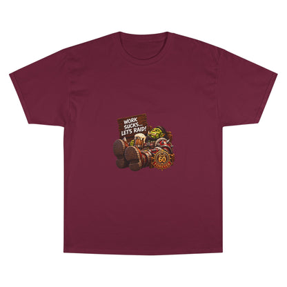 Gaming Champion T-Shirt — "Work Sucks... Let's Raid!" Funny MMO Raid Shirt