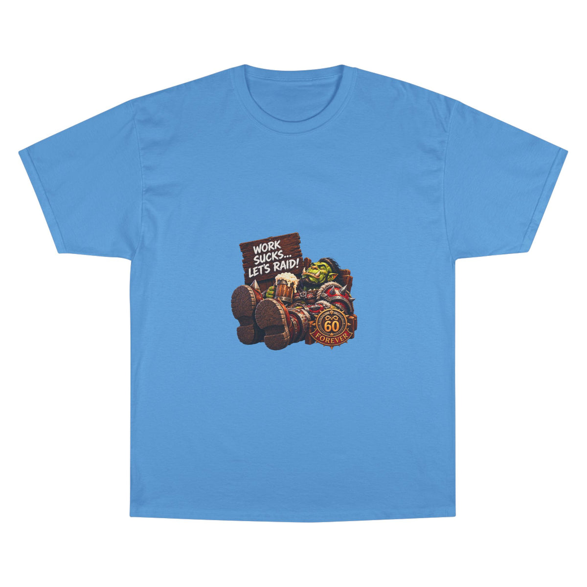 Gaming Champion T-Shirt — "Work Sucks... Let's Raid!" Funny MMO Raid Shirt