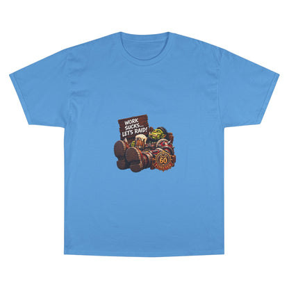 Gaming Champion T-Shirt — "Work Sucks... Let's Raid!" Funny MMO Raid Shirt