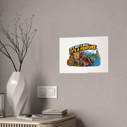 Fishing Cabin Poster — "It’s Not a Bug… It’s a Feature" Gloss Wall Art