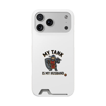 Phone Case with Card Holder — "My Tank Is My Husband" Gamer Military Wallet Case