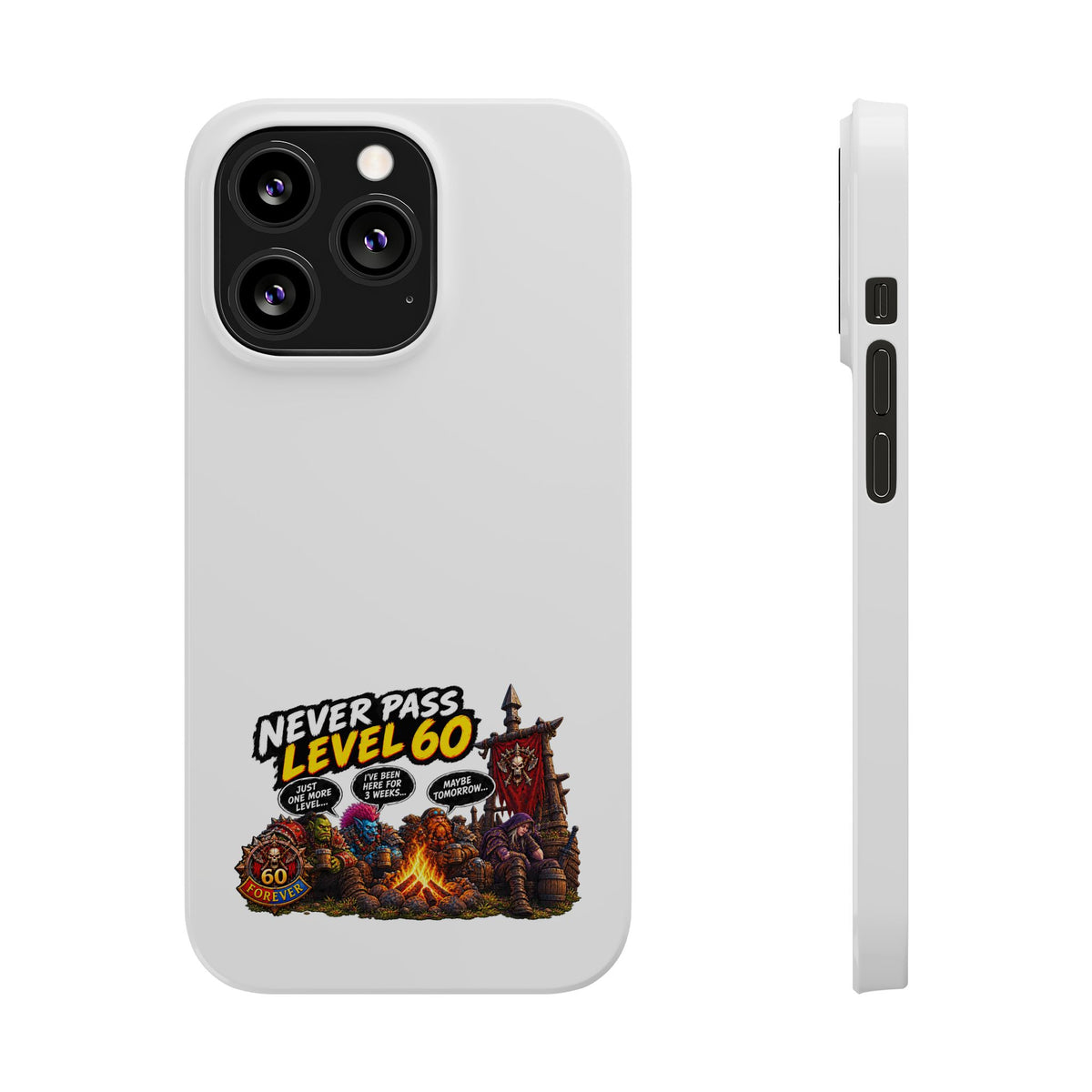 Phone Case — 'Never Pass Level 60' RPG Gamer Slim Case