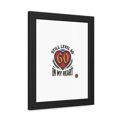 Framed Poster — "Still Level 60 In My Heart" 60th Birthday Retro Heart Print