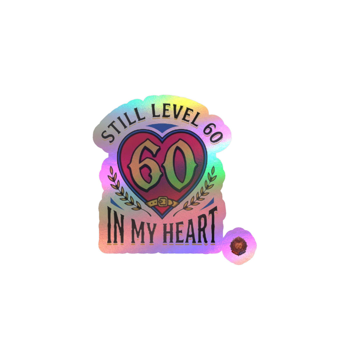 60th Birthday Vinyl Decal — "Still Level 60 In My Heart" Kiss-Cut Sticker