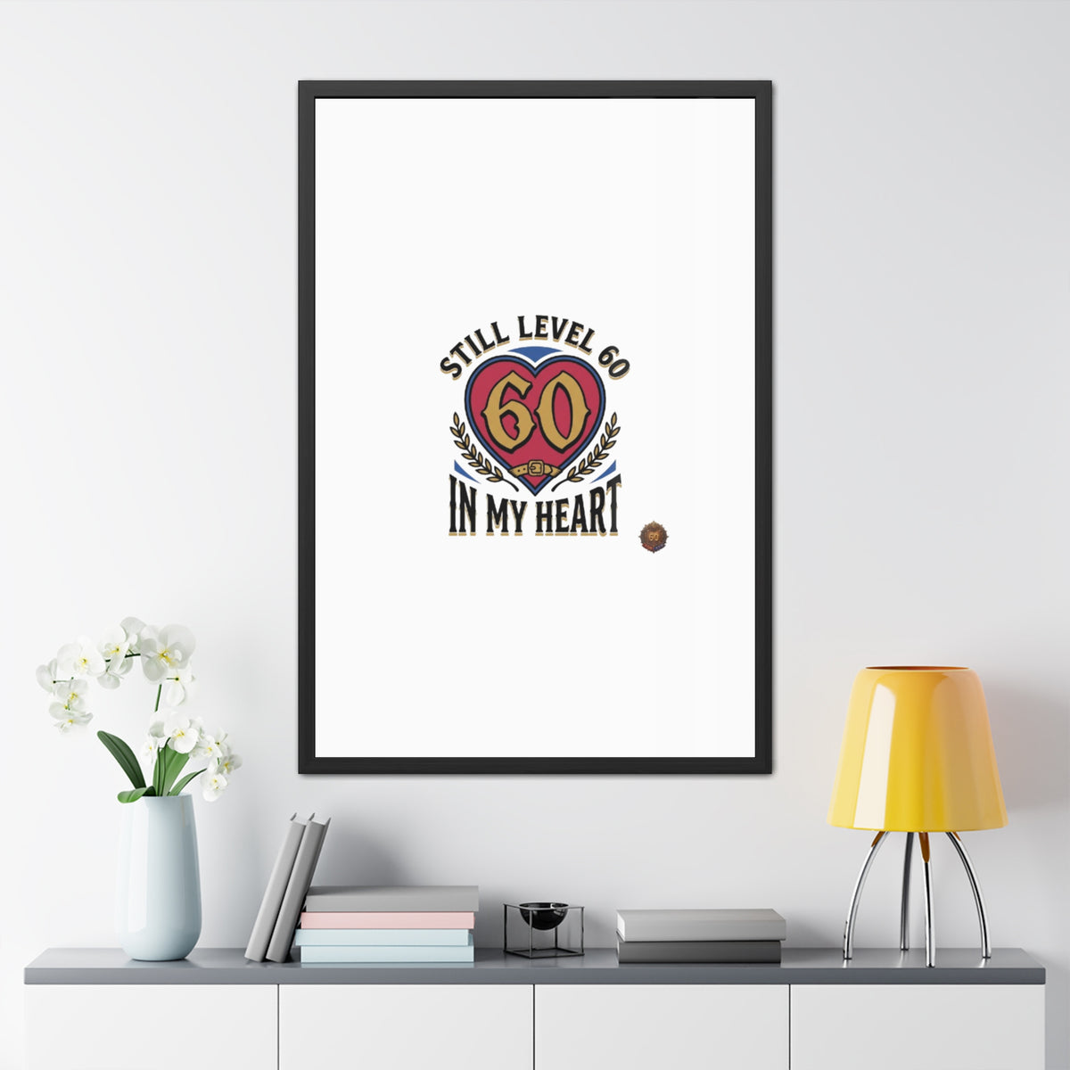 Framed Poster — "Still Level 60 In My Heart" 60th Birthday Retro Heart Print