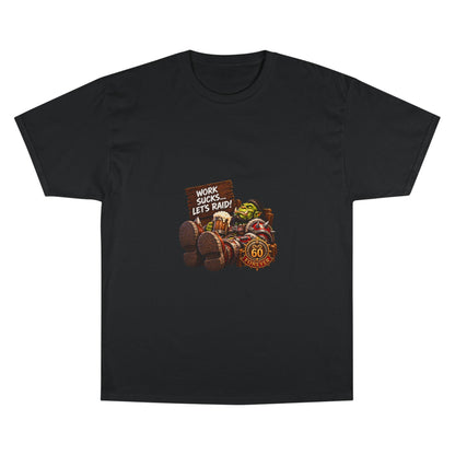 Gaming Champion T-Shirt — "Work Sucks... Let's Raid!" Funny MMO Raid Shirt