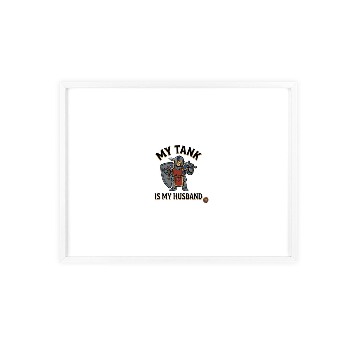 Framed Poster “My Tank Is My Husband” - Military Tank Lover Wall Art