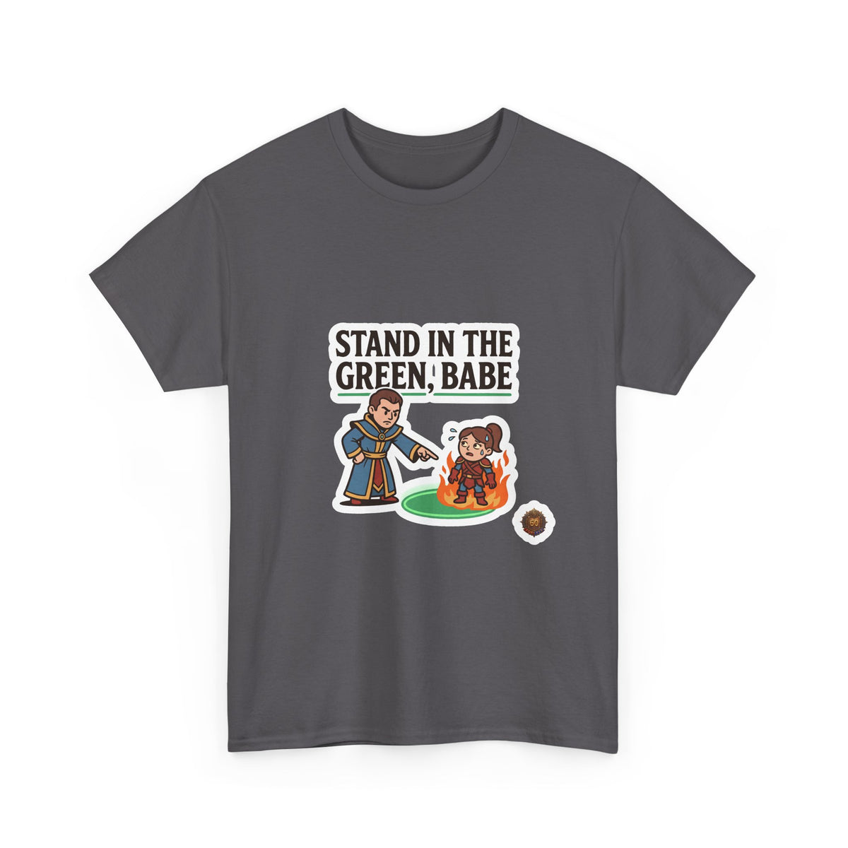 RPG Gamer Tee — “Stand in the Green, Babe” Funny DnD Party T-Shirt