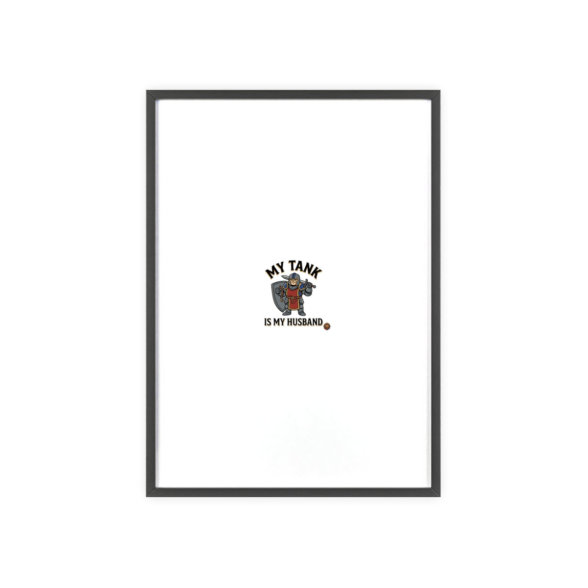 Framed Poster “My Tank Is My Husband” - Military Tank Lover Wall Art