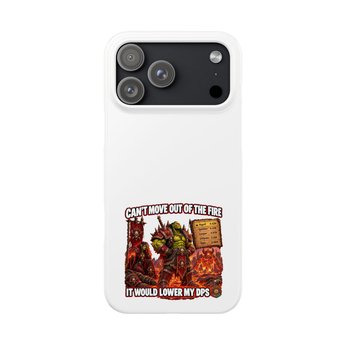 Slim Phone Case — "Can't Move Out of the Fire, It Would Lower My DPS" Gamer Design