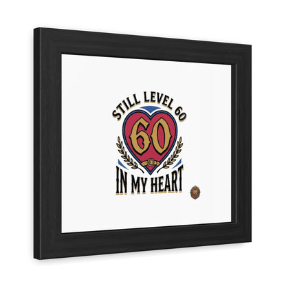 Framed Poster — "Still Level 60 In My Heart" 60th Birthday Retro Heart Print
